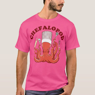 Chefalopod Octopus Kitchen Chef T-Shirt
