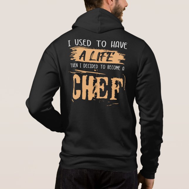 Chef's life. Funny Gift Idea. Hoodie (Back)