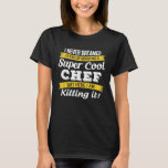 Chefs Wife   Wedding Anniversary T-Shirt<br><div class="desc">Chefs Wife   Wedding Anniversary</div>