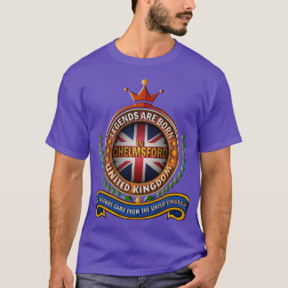 Chelmsford United Kingdom Legends Are Born in Chel T-Shirt
