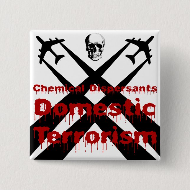 Chemical Dispersants are Domestic Terrorism 15 Cm Square Badge (Front)