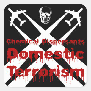 Chemical Dispersants are Domestic Terrorism Square Sticker