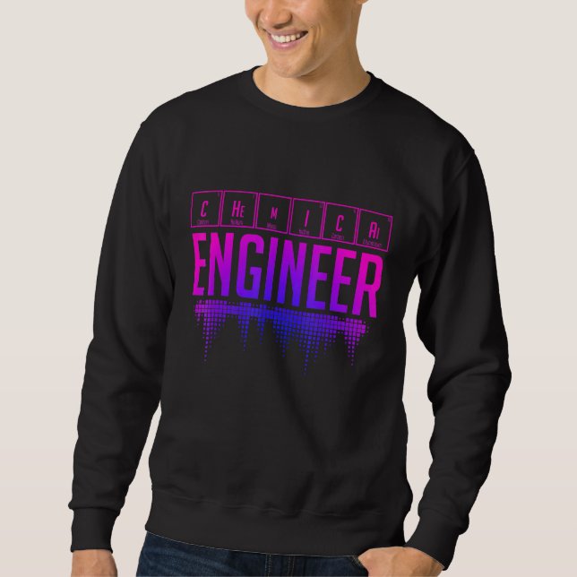 Chemical Engineer Engineering 24 Sweatshirt (Front)