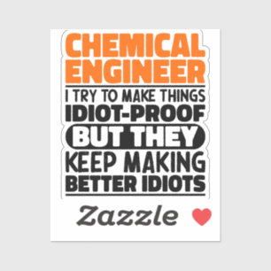 Chemical Engineer I Try To Make Things Funny Quote