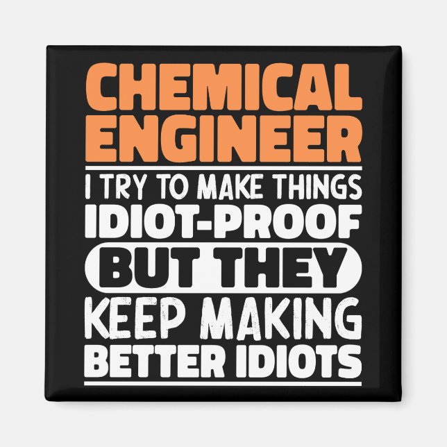 Chemical Engineer I Try To Make Things Funny Quote Magnet (Front)