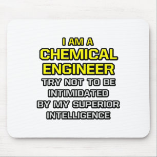 Chemical Engineer...Superior Intelligence Mouse Pad