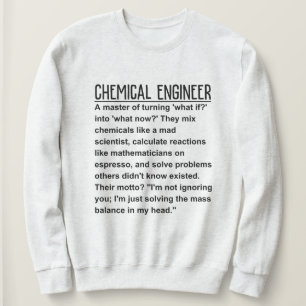 Chemical engineer sweatshirt