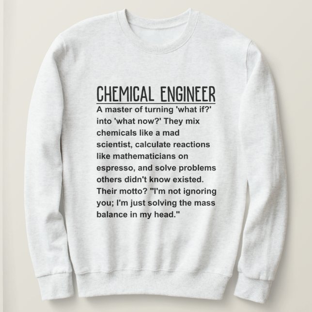 Chemical engineer sweatshirt (Design Front)