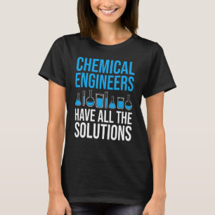 Chemical Engineering Chemical Process Chemical Eng T-Shirt