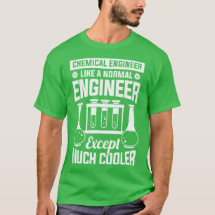 Chemical Engineering Engineer Gift T-Shirt