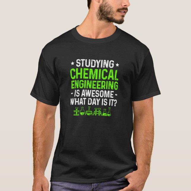 Chemical Engineering Student  Chemical Engineer To T-Shirt (Front)