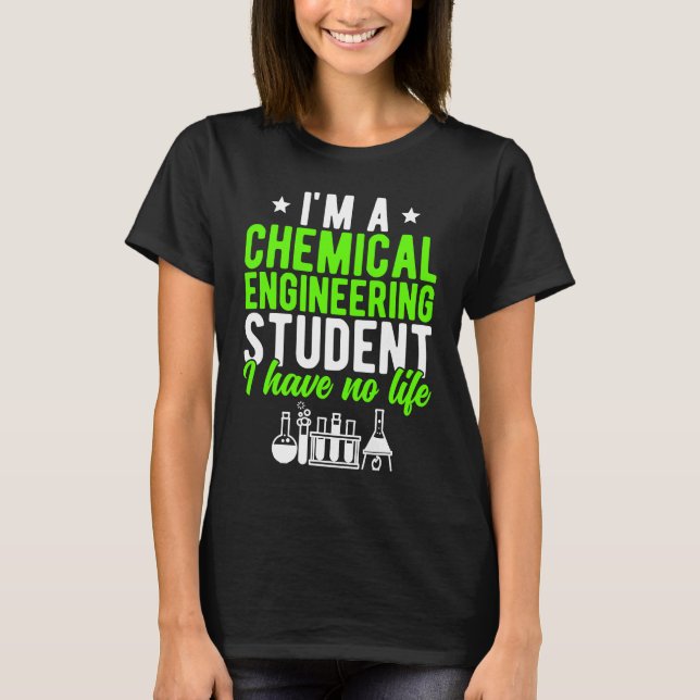 Chemical Engineering Student Future Chemical Engin T-Shirt (Front)