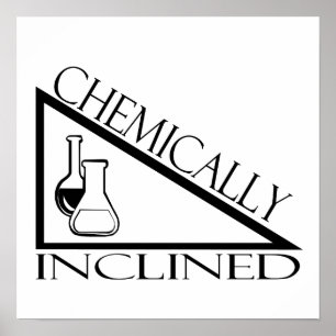 Chemically Inclined Poster