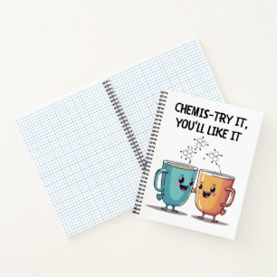 Chemis-try It You'll Like It Notebook