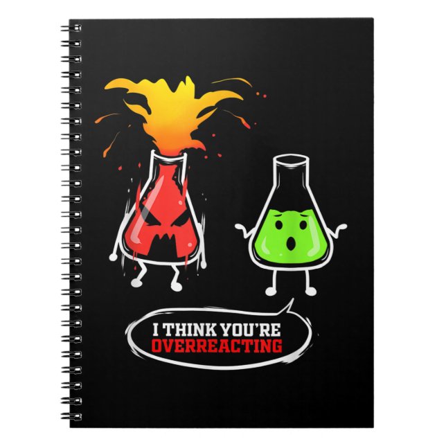 Chemist   Chemical Lab Chemistry You Are Overreact Notebook (Front)