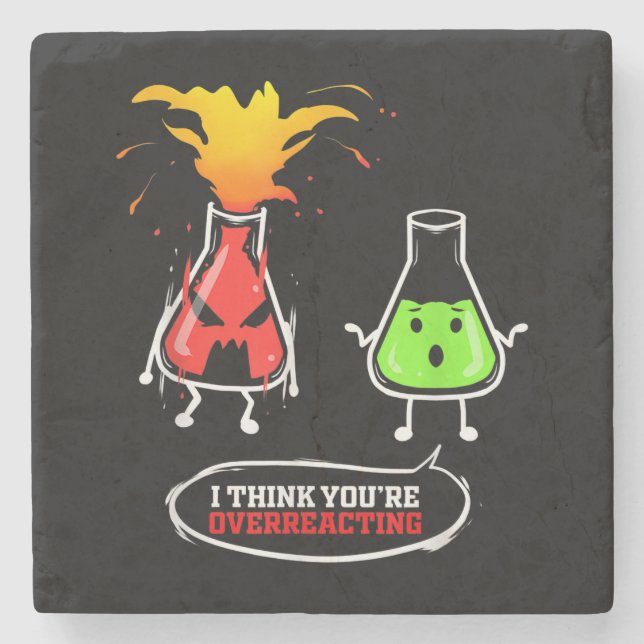 Chemist   Chemical Lab Chemistry You Are Overreact Stone Coaster (Front)