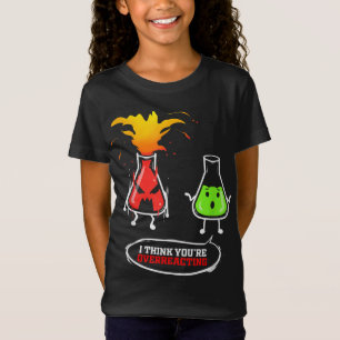 Chemist Chemical Lab Chemistry You Are Overreact T-Shirt