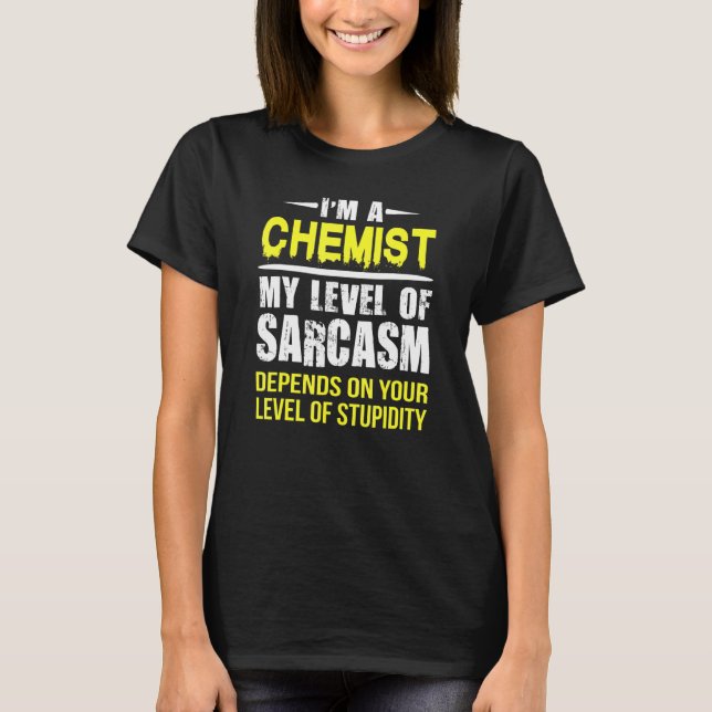 Chemist Level Of Sarcasm T-Shirt (Front)