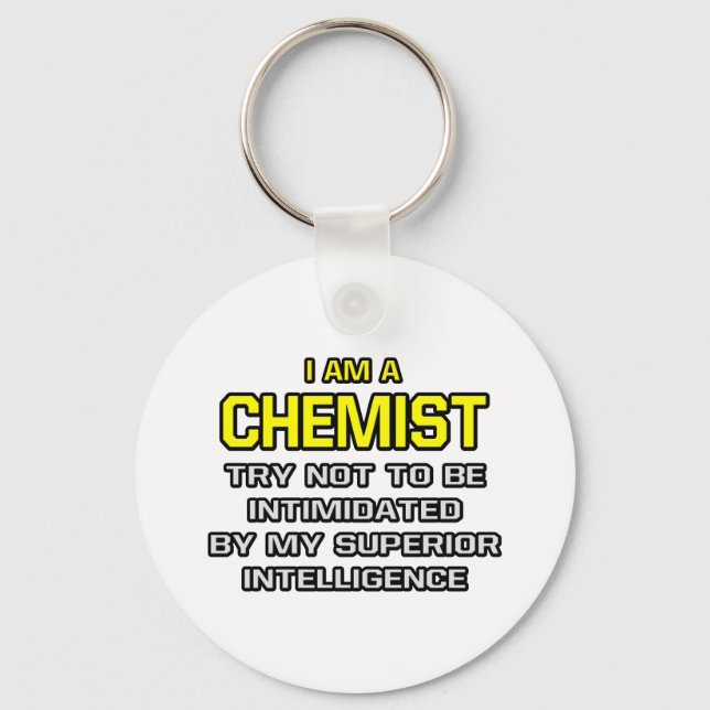 Chemist...Superior Intelligence Key Ring (Front)