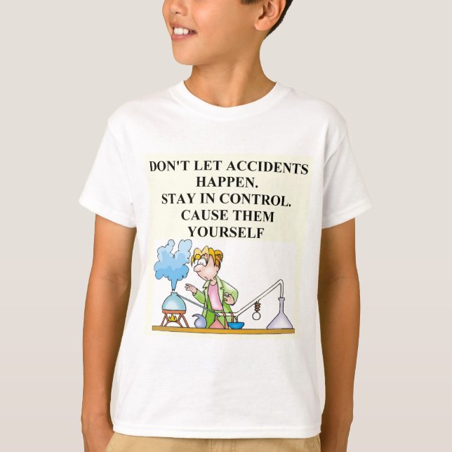 chemistry accidents T-Shirt (Front)