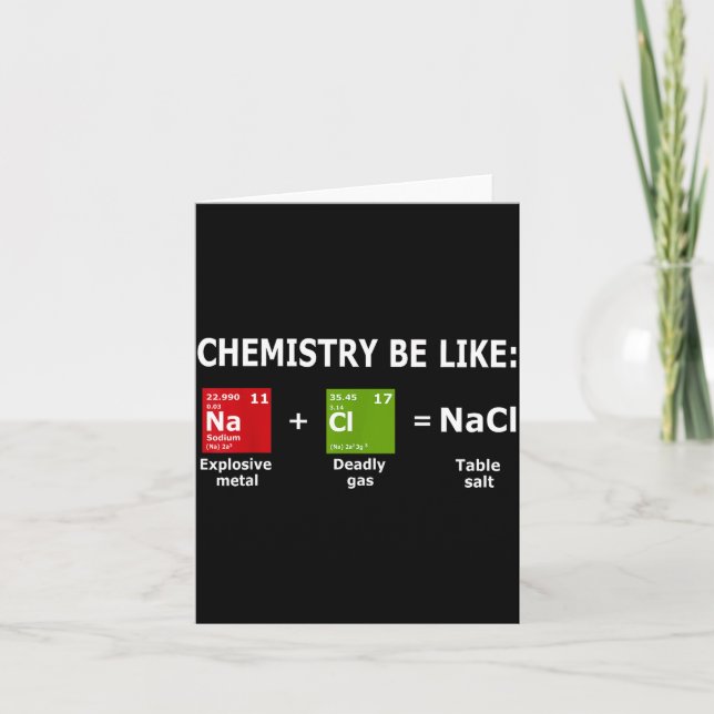 Chemistry Be Like Nacl  Card (Front)
