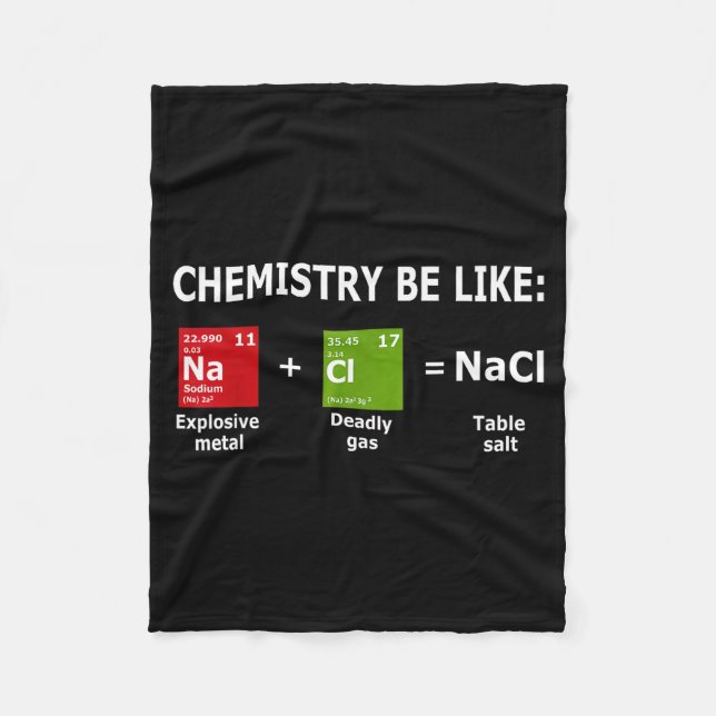 Chemistry Be Like Nacl  Fleece Blanket (Front)