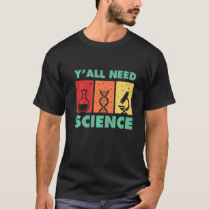 Chemistry Biology Physics Teacher Student Y'all Ne T-Shirt
