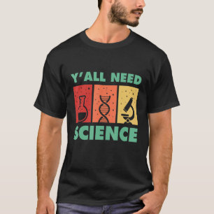 Chemistry Biology Physics Teacher Student Y'all Ne T-Shirt