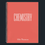 Chemistry Blank and Lined Paper Coral Notebook<br><div class="desc">A cute,  trendy notebook to take to chemistry class or for homework with a simple,  minimalist cover in pretty coral orange and space for the school subject and your name to be personalised.</div>
