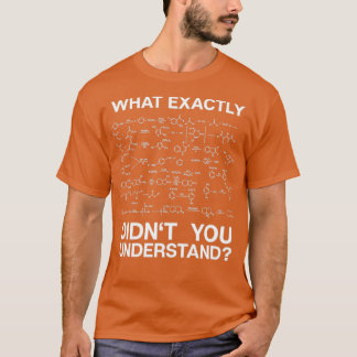 Chemistry Chemist Gift Present Organic Equations  T-Shirt