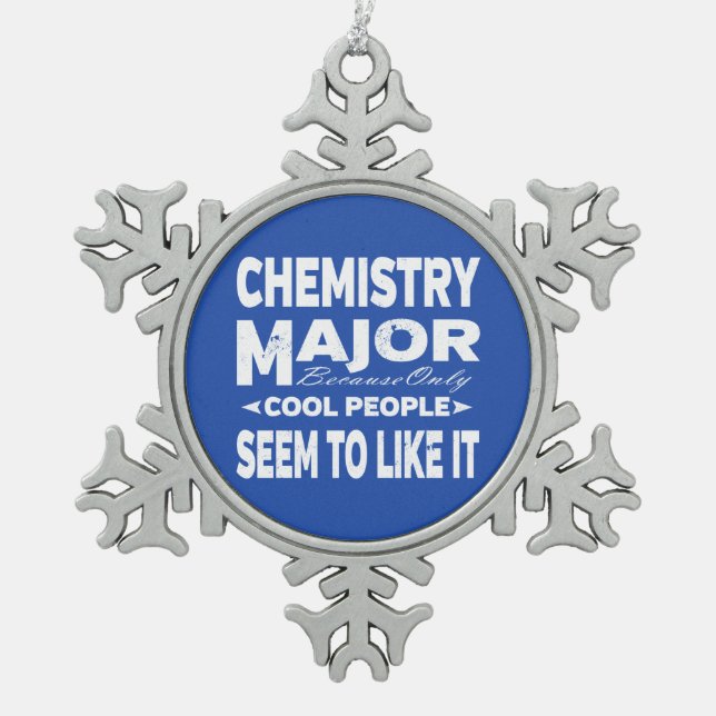 Chemistry College Major Only Cool People Like It Snowflake Pewter Christmas Ornament (Front)