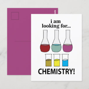 Chemistry Funny I am Looking For Chemistry Postcard
