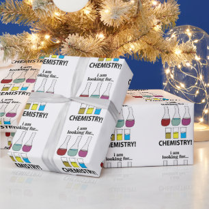 Chemistry Funny I am Looking For Chemistry Wrapping Paper