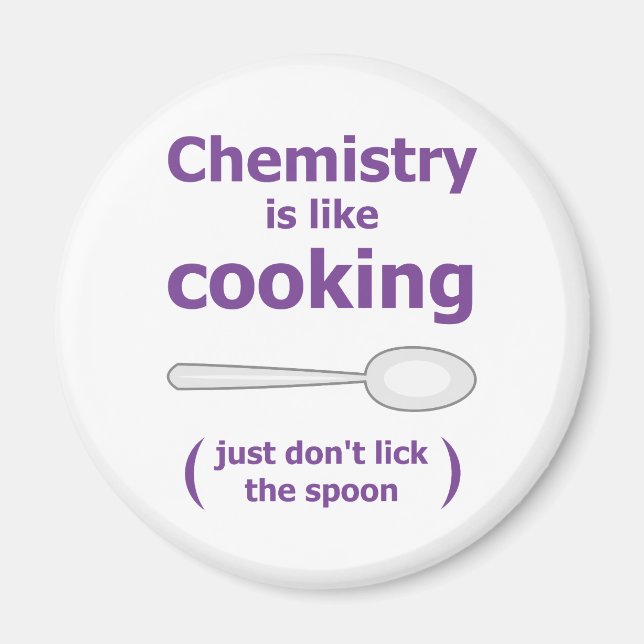 Chemistry is cooking sience scientists experiment magnet (Front)