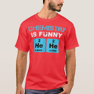 Chemistry Is Funny Science Lover Experinent Scient T-Shirt