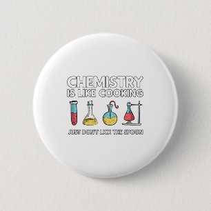 Chemistry Is Like Cooking 6 Cm Round Badge