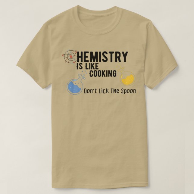 Chemistry Is Like Cooking Funny 3 T-Shirt (Design Front)