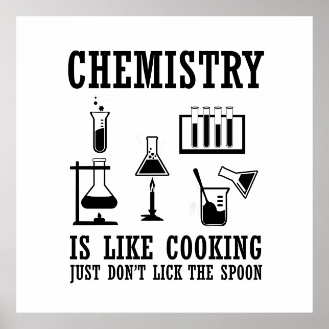 chemistry is like cooking funny chemist quote poster (Front)
