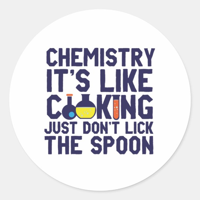 Chemistry Is Like Cooking Funny Chemist Science Classic Round Sticker (Front)