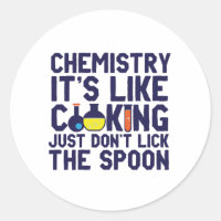 Chemistry Is Like Cooking Funny Chemist Science