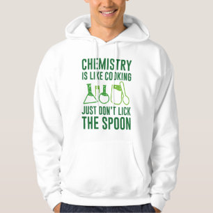 Chemistry Is Like Cooking Hoodie