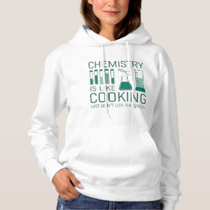 Chemistry Is Like Cooking Hoodie