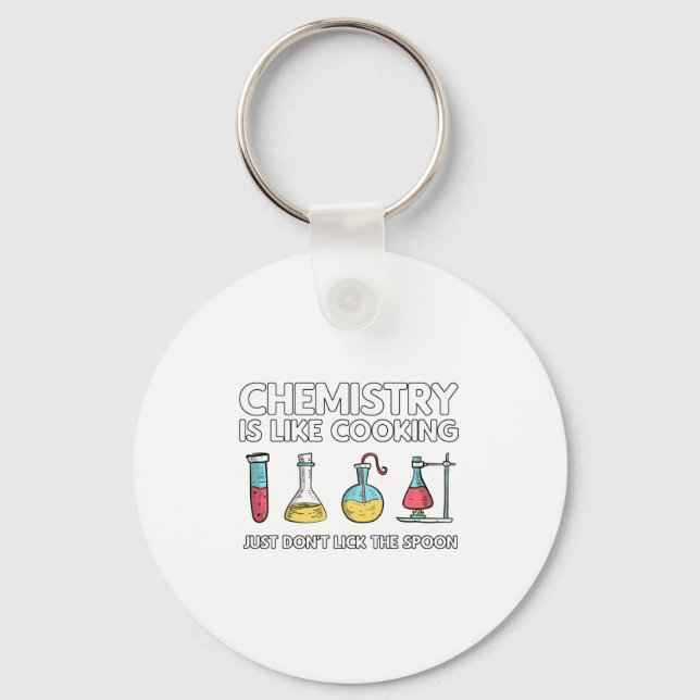 Chemistry Is Like Cooking Key Ring (Front)
