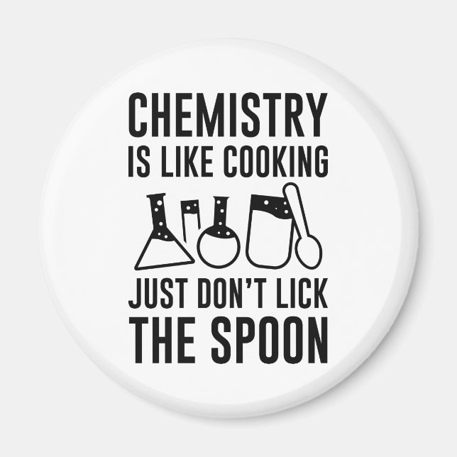 Chemistry Is Like Cooking Magnet (Front)