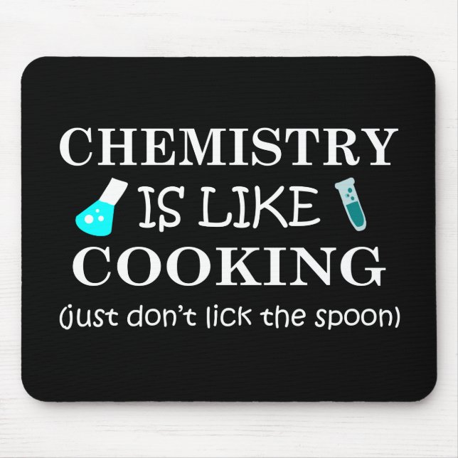 chemistry is like cooking mouse pad (Front)