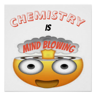 CHEMISTRY IS MIND BLOWING EMOJI POSTER