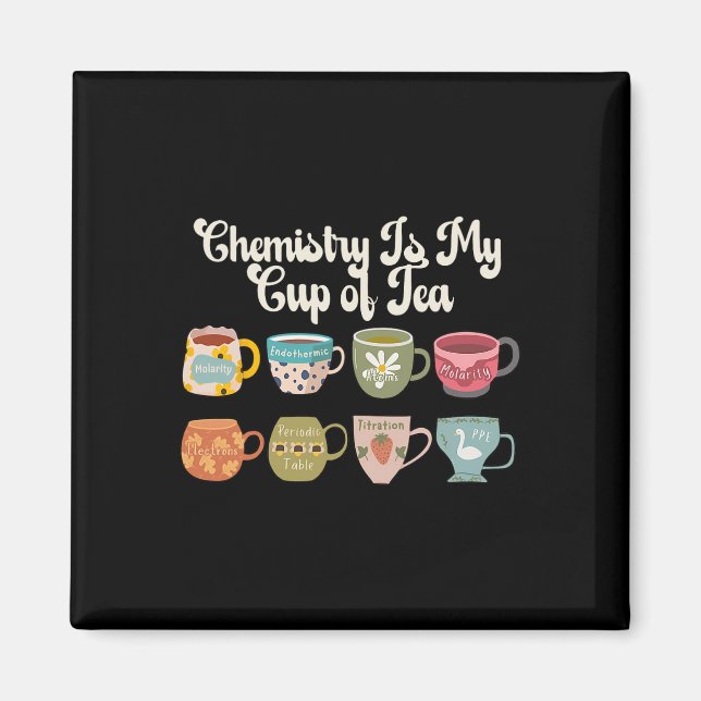 Chemistry Is My Cup Of Tea Science Lab Scientist C Magnet (Front)