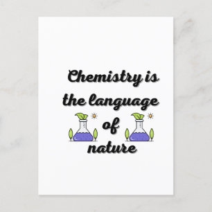 Chemistry is the language of nature postcard