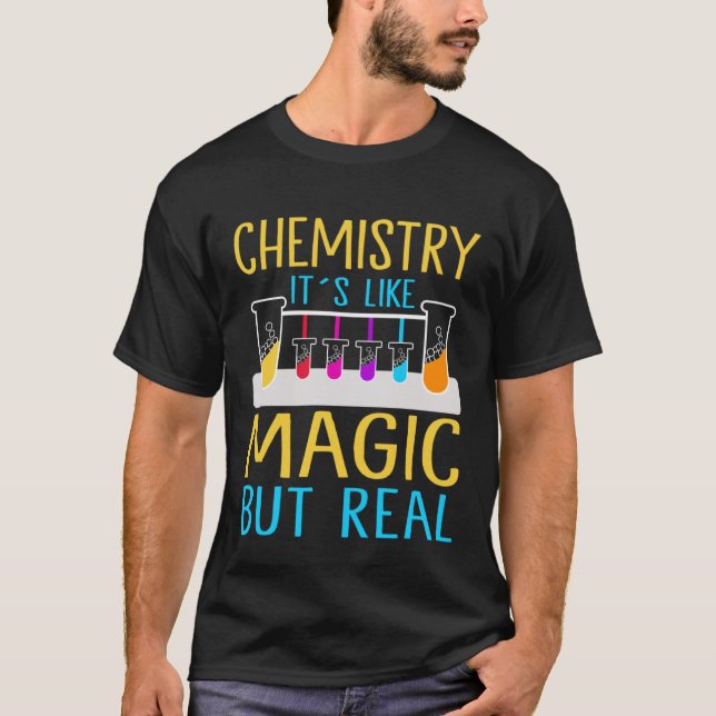 Chemistry It`s Like Magic But Real I Chemistry Pul T-Shirt (Front)