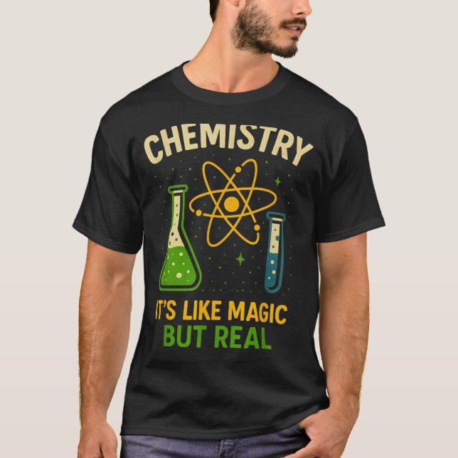 Chemistry It’s Like Magic Funny Science Teacher St T-Shirt (Front)